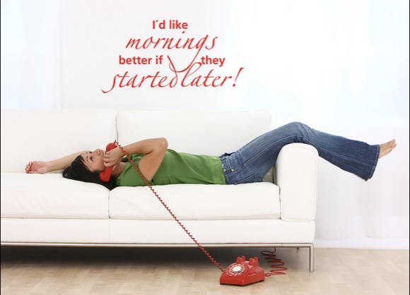 I´d like mornings better ...